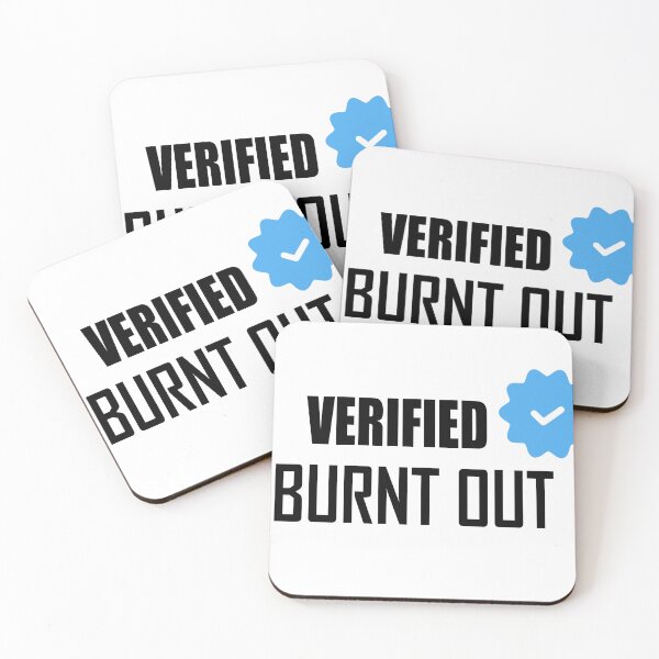Item preview, Verified Burn out : Relatable Burnout mode designed and sold by GriffinRey.