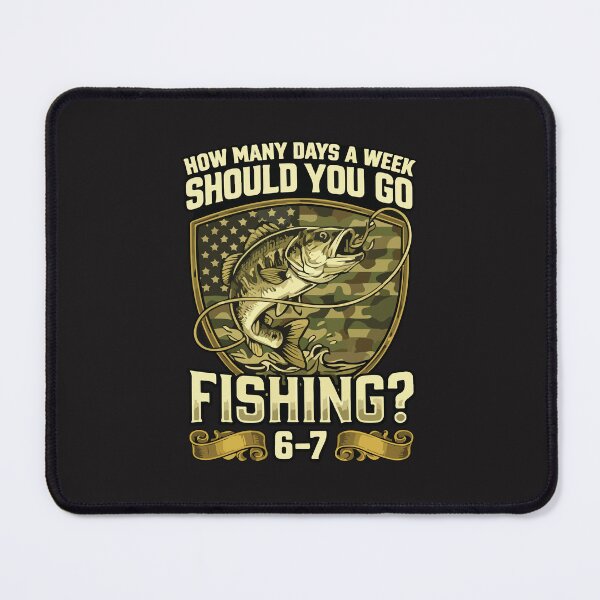 Item preview, How Many Days A Week Should You Go Fishing 6 7 Funny Fisherman Gift designed and sold by kiralynstration.
