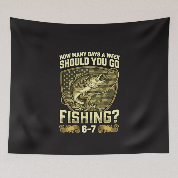 Item preview, How Many Days A Week Should You Go Fishing 6 7 Funny Fisherman Gift designed and sold by kiralynstration.