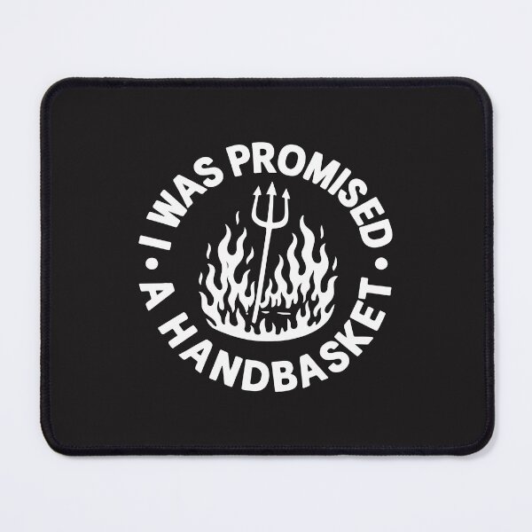 Item preview, I Was Promised A Handbasket Funny Dark Humor Sarcastic Hell Joke designed and sold by kiralynstration.