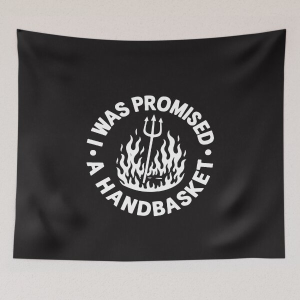 Item preview, I Was Promised A Handbasket Funny Dark Humor Sarcastic Hell Joke designed and sold by kiralynstration.