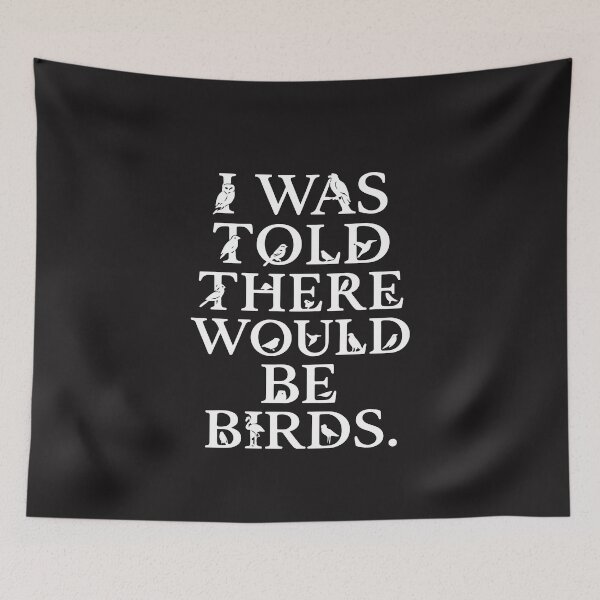 Item preview, I Was Told There Would Be Birds Funny Bird Watching Humor designed and sold by kiralynstration.