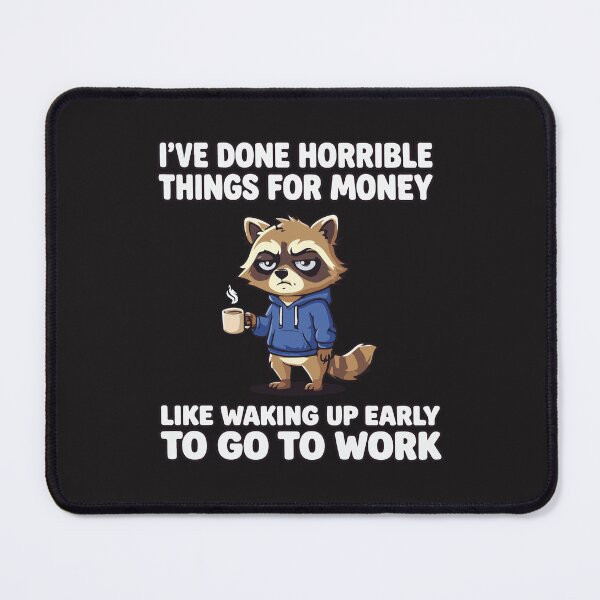Item preview, Ive Done Horrible Things for Money Funny Raccoon Meme Chaotic Humor designed and sold by kiralynstration.