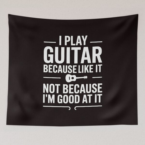 Item preview, I Play Guitar Because I Like It Not Because I'm Good At It – Funny Guitarist Musician Humor designed and sold by Redgiant87x.