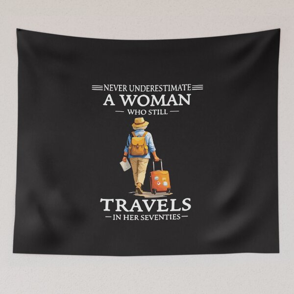 Item preview, Never Underestimate A Woman Who Travels in Her 70s Funny Gift designed and sold by kiralynstration.