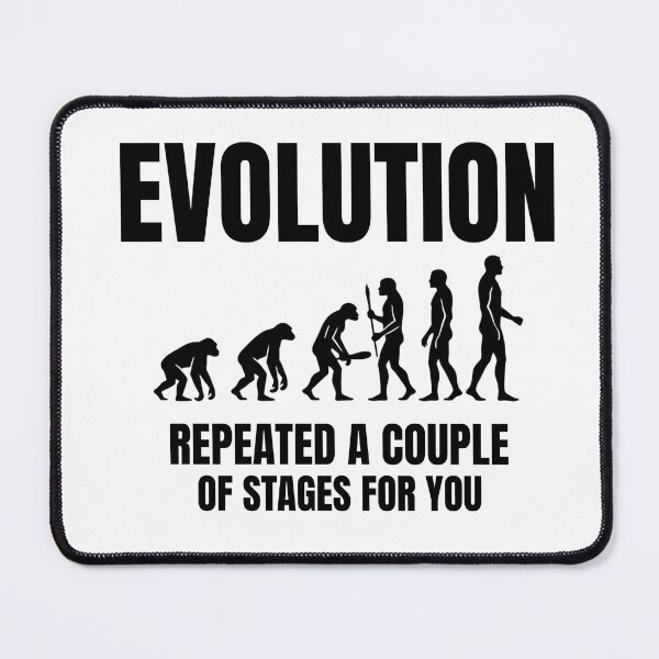 Item preview, Evolution Repeated A Couple Stages For You designed and sold by DeadpanPrints.