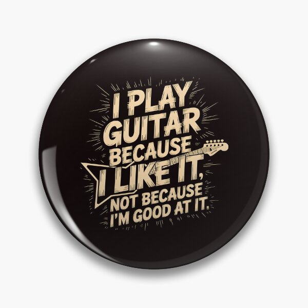Item preview, I Play Guitar Because I Like It Not Because I'm Good At It – Musician Guitar Humor Design designed and sold by Redgiant87x.