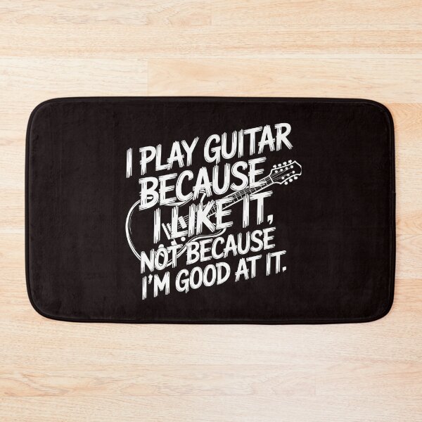 Item preview, I Play Guitar Because I Like It Not Because I'm Good At It – Funny Guitarist Saying designed and sold by Redgiant87x.