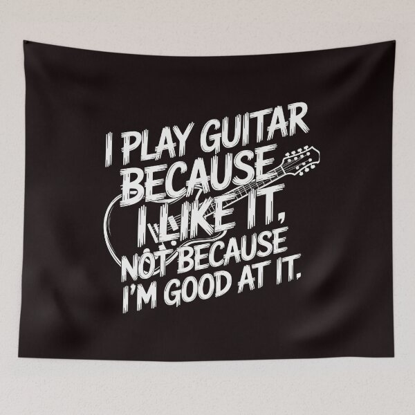 Item preview, I Play Guitar Because I Like It Not Because I'm Good At It – Funny Guitarist Saying designed and sold by Redgiant87x.