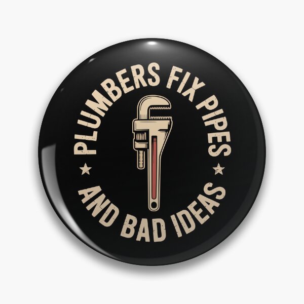 Item preview, plumbers fix pipes and bad ideas designed and sold by jkrphoto.