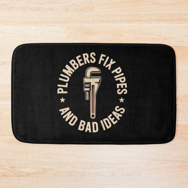 Item preview, plumbers fix pipes and bad ideas designed and sold by jkrphoto.