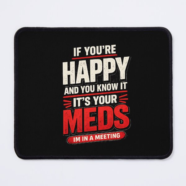Item preview, If Youre Happy And You Know It Its Your Meds - Funny Vintage designed and sold by DONT ASK CLUB.