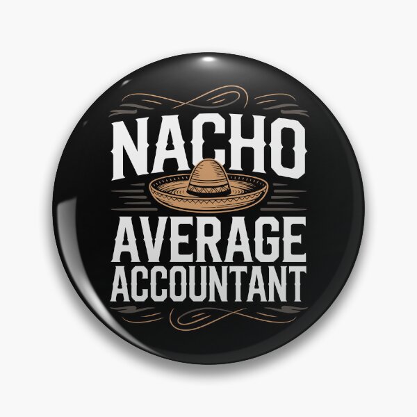 Item preview, Nacho Average Accountant  designed and sold by jkrphoto.