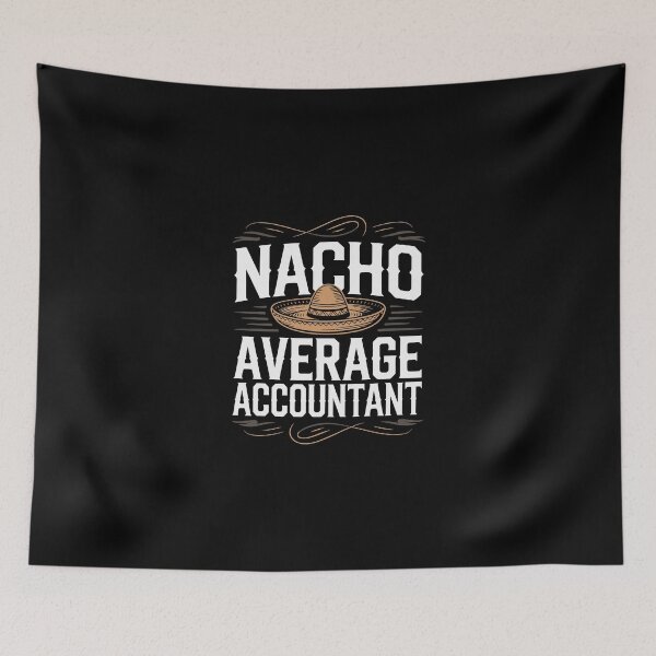 Item preview, Nacho Average Accountant  designed and sold by jkrphoto.