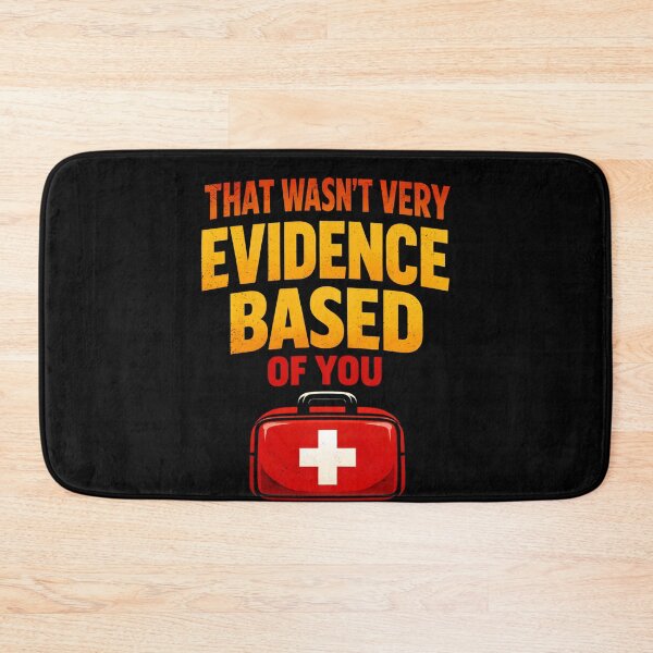 Item preview, That Wasn't Very Evidence Based of You Shirt, Funny Nursing Shirt, Gift For Nurse, Nurse Appreciation, Nurse Educator designed and sold by THREE LITTLE BEANS.