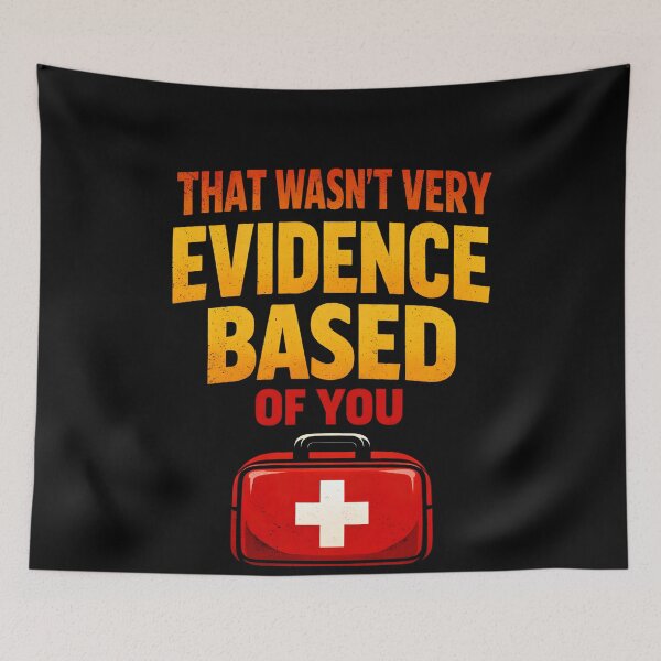 Item preview, That Wasn't Very Evidence Based of You Shirt, Funny Nursing Shirt, Gift For Nurse, Nurse Appreciation, Nurse Educator designed and sold by THREE LITTLE BEANS.