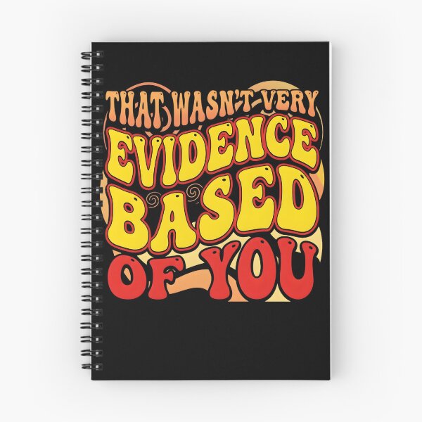 Item preview, That Wasn't Very Evidence Based of You Shirt, Funny Nursing Shirt, Gift For Nurse, Nurse Appreciation, Nurse Educator designed and sold by THREE LITTLE BEANS.