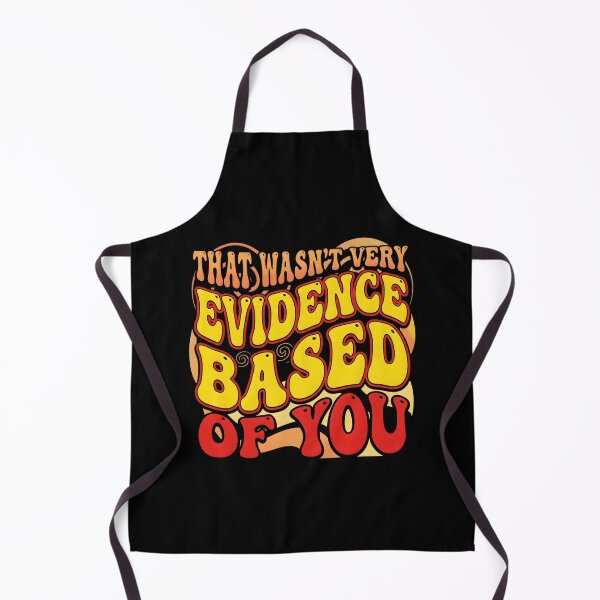 Item preview, That Wasn't Very Evidence Based of You Shirt, Funny Nursing Shirt, Gift For Nurse, Nurse Appreciation, Nurse Educator designed and sold by THREE LITTLE BEANS.