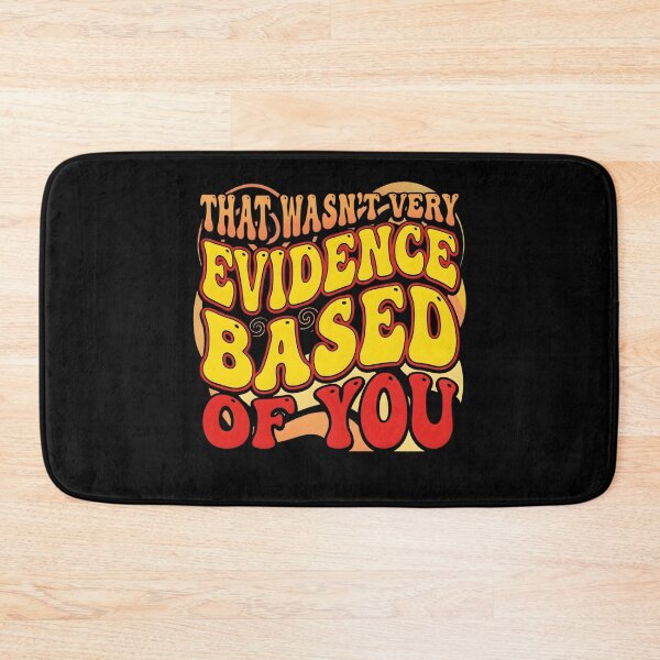 Item preview, That Wasn't Very Evidence Based of You Shirt, Funny Nursing Shirt, Gift For Nurse, Nurse Appreciation, Nurse Educator designed and sold by THREE LITTLE BEANS.