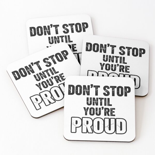 Item preview, Don’t Stop Until You’re Proud" designed and sold by MaciejErdon.