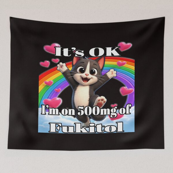 Item preview, Sarcastic "I'm on 500mg of Fukitol" Happy Cat designed and sold by A-T-H.