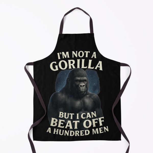 Item preview, Im Not A Gorilla But I Can Beat Off A Hundred Men designed and sold by AllanKexiono.