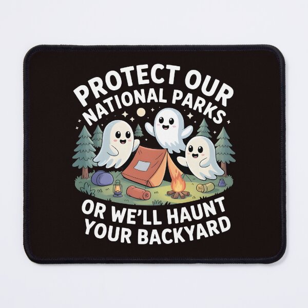 Item preview, Protect Our National Parks Or We'll Haunt Your Backyard – Hiking Camping Spooky Quote designed and sold by Redgiant87x.