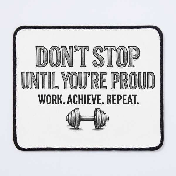 Item preview, Don’t Stop Until You’re Proud designed and sold by MaciejErdon.