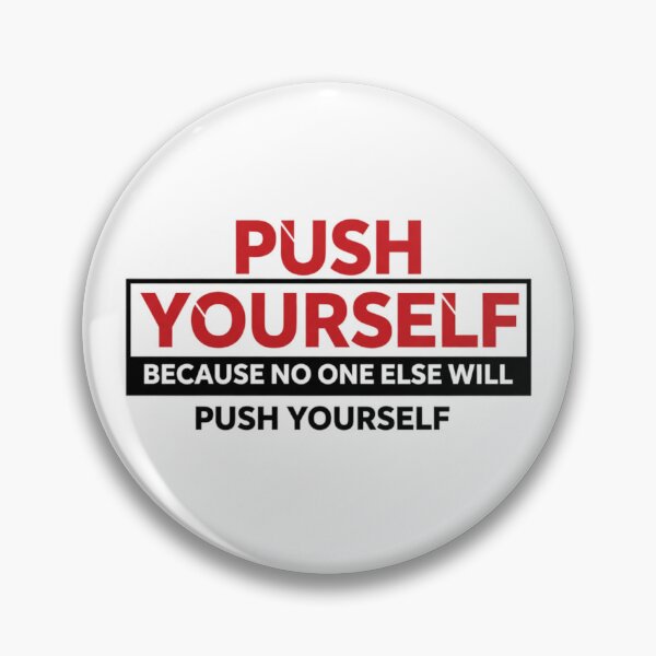 Item preview, Push Yourself, Because No One Else Will designed and sold by MaciejErdon.