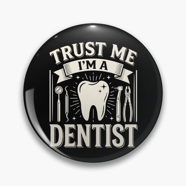 Item preview, Dentist Trust Me I'm A Dentist  designed and sold by THREE LITTLE BEANS.