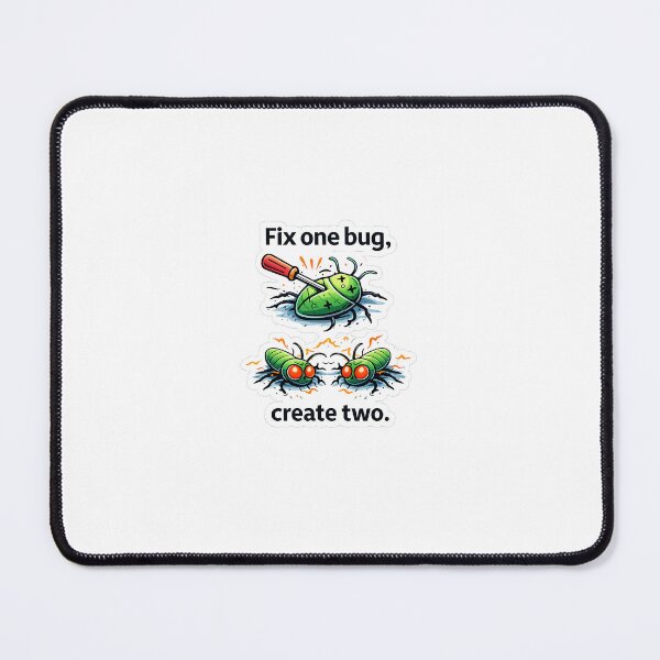 Item preview, Fix One Bug Create Two designed and sold by diabghassan.