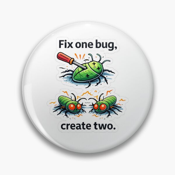 Item preview, Fix One Bug Create Two designed and sold by diabghassan.