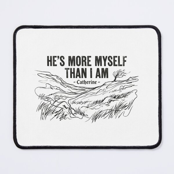 Item preview, He's More Myself Than I Am Catherine Wuthering Heights Quote designed and sold by Fenay Designs.