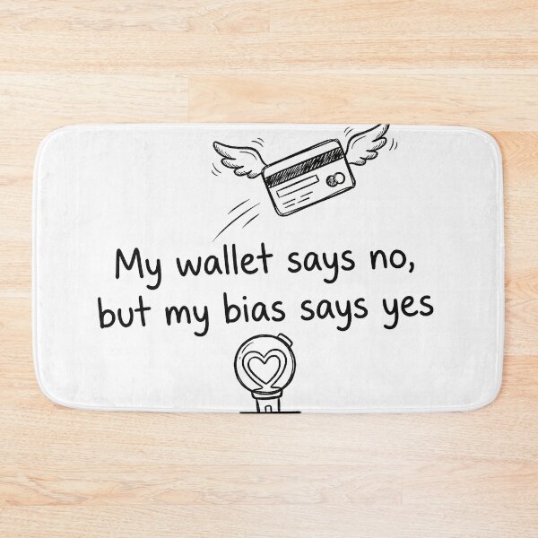 Item preview, My Wallet Says No But My Bias Says Yes - Funny K-pop Fan Quote designed and sold by Tokraz-art.