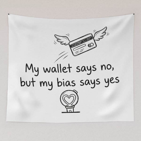 Item preview, My Wallet Says No But My Bias Says Yes - Funny K-pop Fan Quote designed and sold by Tokraz-art.