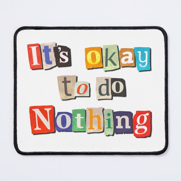 Item preview, It's Okay To Do Nothing - Inspired Collage Typography designed and sold by tviyluv.