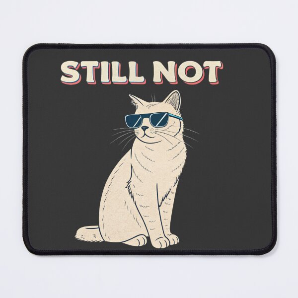Item preview, Still Not Cat – Asked Again, Still No designed and sold by Artiviose.