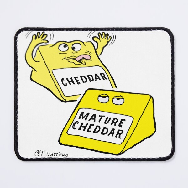 Item preview, "Mature cheddar" rolling its eyes at immature cheddar designed and sold by Vilnissimo.