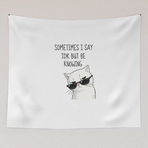Item preview, Sometimes I Say IDK But Be Knowing Cat | Funny Meme Cat Aesthetic T-Shirt & Sticker designed and sold by IconicDesignsXd.