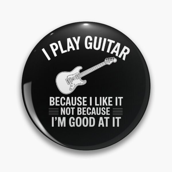 Item preview, I Play Guitar Because I Like It Not Because I'm Good At It Funny Guitar Player Design designed and sold by ZyziowskyArt.