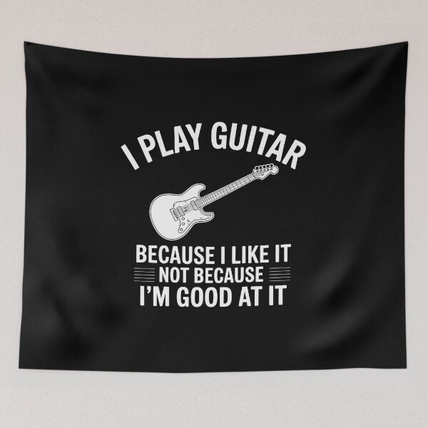 Item preview, I Play Guitar Because I Like It Not Because I'm Good At It Funny Guitar Player Design designed and sold by ZyziowskyArt.