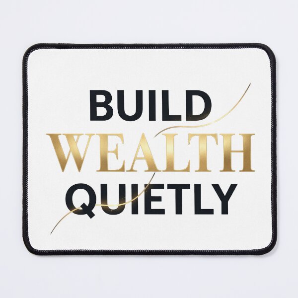 Item preview, Build Wealth Quietly – Silent Hustle Financial Freedom Quote designed and sold by WealthSmith.