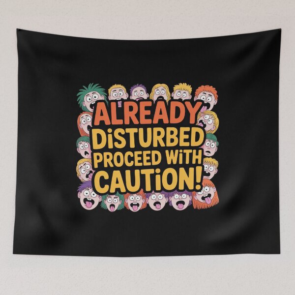 Item preview, Already Disturbed Proceed With Caution  designed and sold by Peter Stawicki.