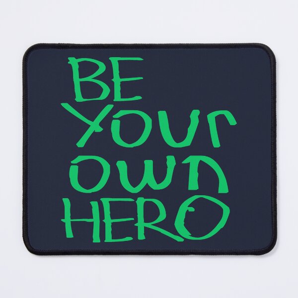 Item preview, Be Your Own Hero designed and sold by kinpirks.