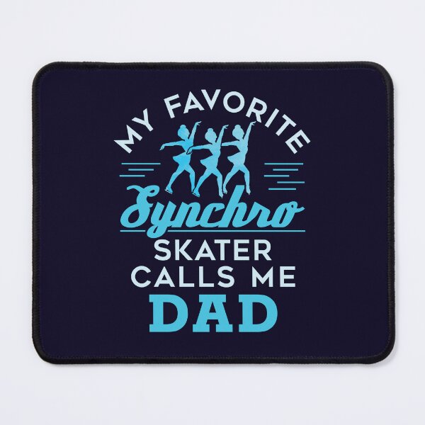 Item preview, Sychronized Skating Dad My Favorite Synchro Skater Calls Me Dad designed and sold by jaygo.