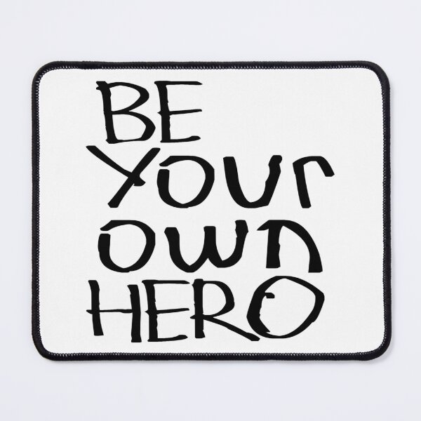 Item preview, Be Your Own Hero designed and sold by kinpirks.