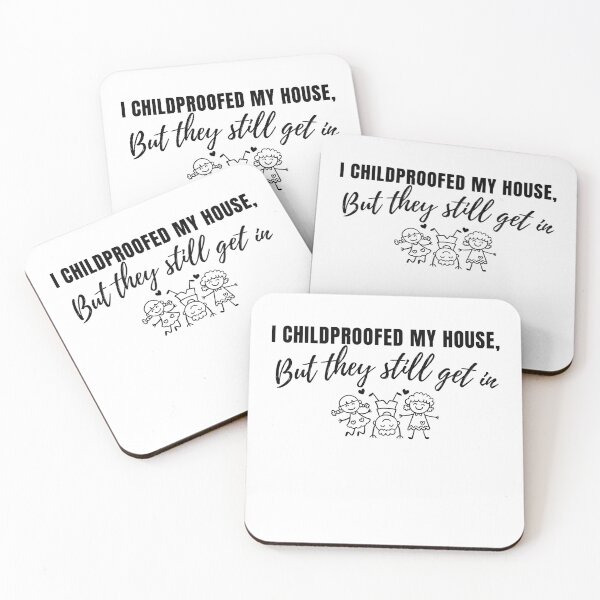 Item preview, I Childproofed My House But They Still Get In – Funny Parenting Quote designed and sold by lielie99.