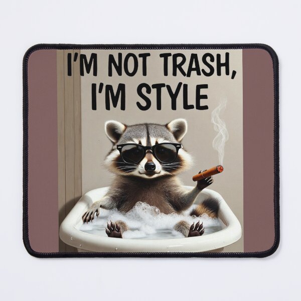 Item preview, I'm Not Trash, I'm Style - Dapper Raccoon designed and sold by HALYNA070824.
