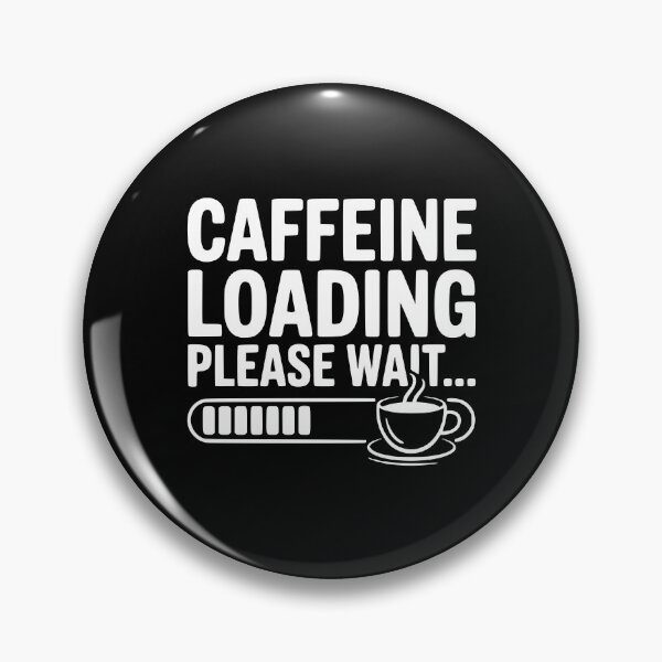 Item preview, Caffeine Loading Please Wait... designed and sold by Frank Ring.