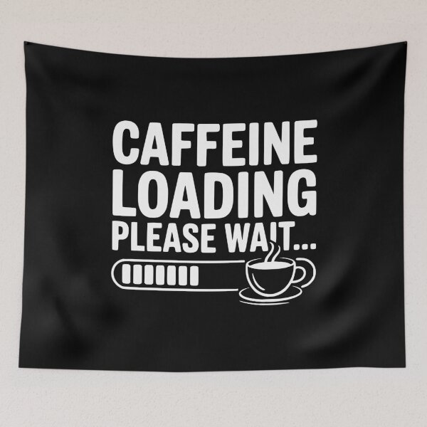 Item preview, Caffeine Loading Please Wait... designed and sold by Frank Ring.